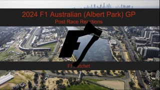 2024 Australian GP Post Race Reaction