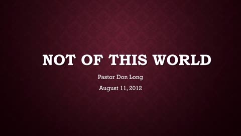 Not Of This World (August 11, 2012)