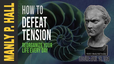 Manly P. Hall: How to Defeat Tension