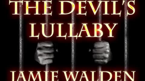 The Devil's Lullaby with Jamie Walden