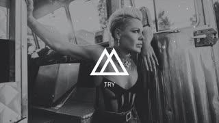 P!nk - Try (Remix)