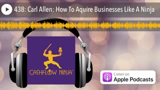 Carl Allen Shares How To Aquire Businesses Like A Ninja