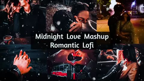 Midnight Romantic Lofi💞 Mashup 🎶 [slowed & Reverb] 🎶 #lofi