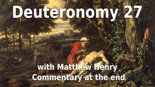 📖🕯 Holy Bible - Deuteronomy 27 with Matthew Henry Commentary at the end.