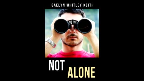 Chapter Five Not Alone by Gaelyn Whitley Keith