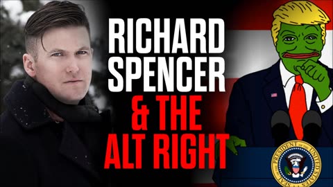 Richard Spencer and the Alt Right