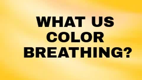 WHAT IS COLOR BREATHING?