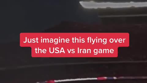 Just imagine this flying over the USA vs Iran game