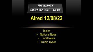 Jim Mason's Inconvenient Truth 12/08/2022