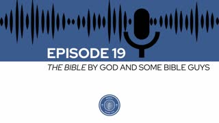 When I Heard This - Episode 19 - The Bible By God and Some Bible Guys