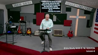 Bible Study With E. W. KENYON Lesson-6 (Gateway Bible Church) 9am 2023-10-15