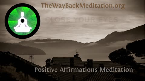 Guided Meditation #08 "Positive Affirmations" 20 mins - by Mark Zaretti @ The Way Back