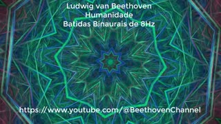 [HMN*-RV1] - Humanidade - Beethoven - 8Hz - Batidas Binaural Alfa - para relaxar e meditar