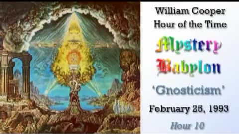 Mystery Babylon Hour 10 Gnosticism - Bill Cooper