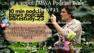 TMWA Podcast Bible Study #23