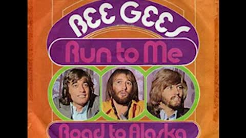 "RUN TO ME" FROM THE BEE GEES