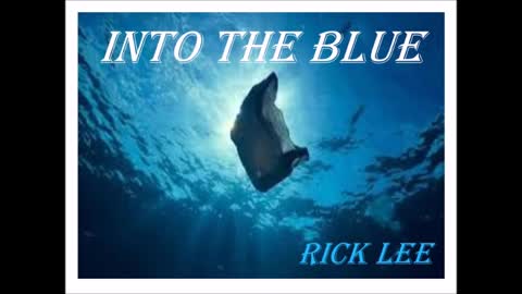 Into the Blue :/ Rick Lee