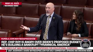 Chip Roy Says Biden Is Trying To Create 'A Bankrupt Tyrannical America!'