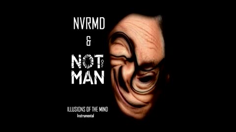 Illusions of the Mind - NVRMD & Not of Man (Remix)