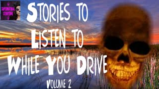 Stories to Listen To While You Drive | Volume 2 | Supernatural StoryTime E291