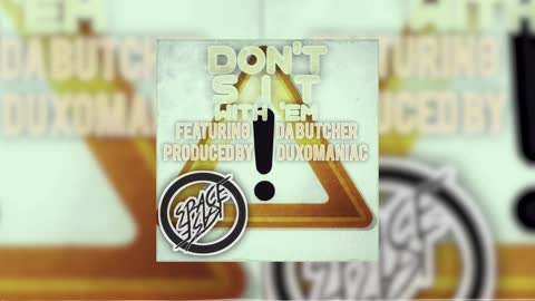 "Don't Sit With 'Em" - Space Kase Feat. Da Butcher (produced by Duxomaniac)