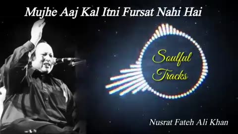 Nusrat Fateh Ali Khan Mje Aaj Kal Itni Fusrat Nahi