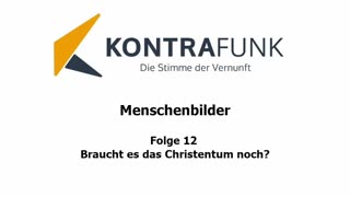 Menschenbilder - Folge 12: Braucht es das Christentum noch?