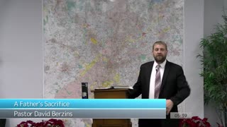 A Father's Sacrifice | Pastor Berzins