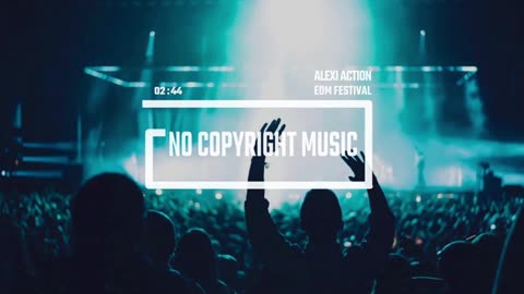 EDM by Alexi Action ( No Copyright Music)/EDM Festival