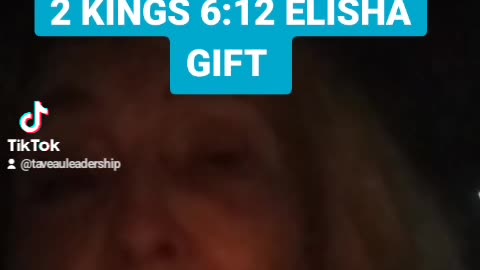 A DYSFUNCTIONAL USE OF THE ELISHA GIFT 2 KINGS 6:12