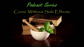 Cures Without Side Effects Podcast Series: Healing with the mind Part 2 - Concentration and presence