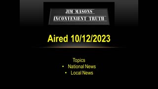 Jim Mason's Inconvenient Truth 10/12/2023