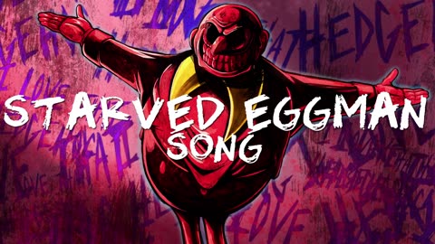 STARVED EGGMAN RAP SONG Rockit Music (Creepypasta)