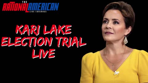 Kari Lake Election Trial Begins NOW