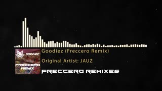 JAUZ - Goodiez (Freccero Remix)