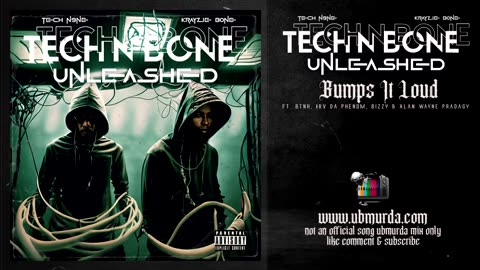 Tech N Bone - Bumps It Loud Ft. BTNH, Irv Da Phenom, Bizzy & Alan Wayne Pradagy