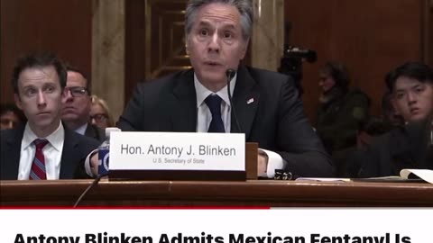 Blinken admits Mexican fentanyl is killing tens of thousands of Americans