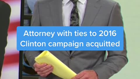 Attorney with ties to 2016 Clinton campaign acquitted