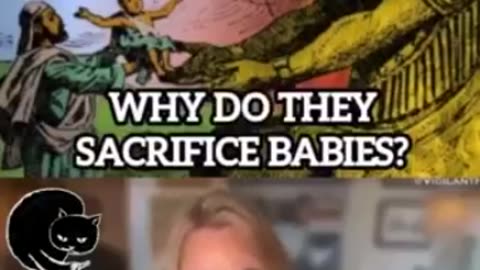 Why do they sacrifice children to Satan?