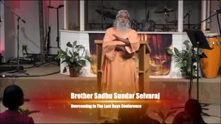 Overcoming in the Last Days Pt.1 Sadhu Sundar Selvaraj May 2018
