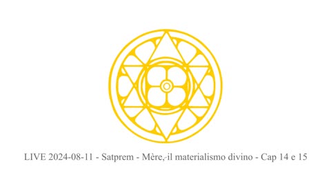 LIVE 2024-08-11 - Satprem - Mère, il materialismo divino - Cap 14 e 15