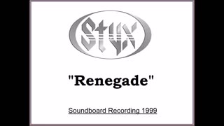 Styx - Renegade (Live in Florida 1999) Soundboard