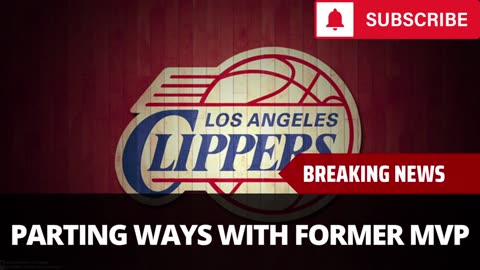 Clippers Could Be Parting Ways With Former MVP