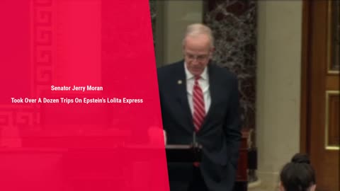 Senator Jerry Moran - Took Over A Dozen Trips On Epstein's Lolita Express