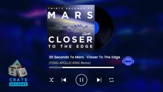 30 Seconds To Mars Closer To The Edge (TONG APOLLO KING Remix) | Crate Records