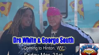 Dre White & George South coming to Hinton, WV