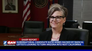 Hobbs backed by radical leftists looking to turn Arizona into next California