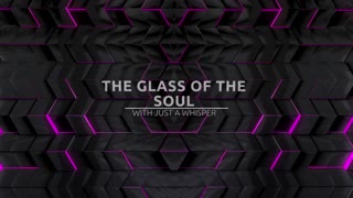 (Fierce & Intense Electronic Music) With Just a Whisper - The Glass of the Soul