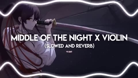 Middle Of The Night X Violin_-_[Slowed and Reverb]