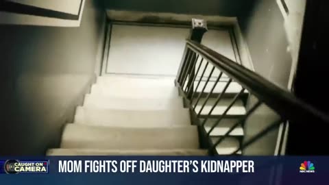 Mom fights off daughter's would be kidnapper down 4 flight of stairs